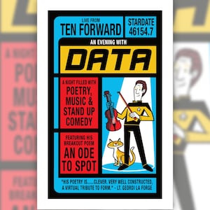 May include: A rectangular poster featuring a stylized illustration of an android in a yellow and black uniform holding a violin, with a cat nearby. The text reads: LIVE FROM TEN FORWARD STARDATE 46154.7 AN EVENING WITH DATA, POETRY, MUSIC & STAND UP COMEDY, AN ODE TO SPOT.