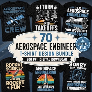 Puede incluir: Un paquete digital de 70 diseños de camisetas negras con temas de ingeniería aeroespacial. Los gráficos incluyen satélites, motores a reacción, cohetes y textos como I Turn Coffee Into Takeoffs, Rocket Science y Aerospace Engineering.