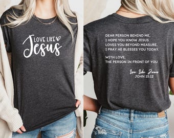 Love Like Jesus T-Shirt: Christian Faith Tee, Bible Verse Shirt