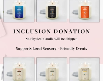 May include: Six lit candles in glass jars with labels. The labels have text such as "Patton's Light", "Dad Mode, Always Lit", and "Playroom Bliss". The text "Inclusion Donation" is displayed above the text "No Physical Candle Will Be Shipped".