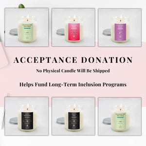 Puede incluir: Seis velas en tarro de vidrio con mechas encendidas y tapas plateadas. Cada vela tiene una etiqueta con texto y un gráfico. El texto "ACCEPTANCE DONATION" se muestra encima del texto "No Physical Candle Will Be Shipped".