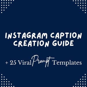 Puede incluir: Gráfico azul marino con texto blanco que dice "INSTAGRAM CAPTION CREATION GUIDE" y "+ 25 Viral Prompt Templates". Patrones de puntos blancos en cada esquina.