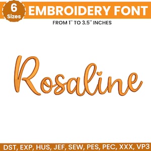 May include: An orange embroidery font design featuring the name "Rosaline" in a cursive script. The image includes text indicating the font is available in 6 sizes, ranging from 2.5 to 8.9 cm. The image also lists compatible file formats.