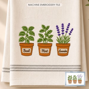 May include: A cream-colored kitchen towel featuring machine embroidery of three potted herbs: basil, mint, and lavender. Each terracotta-colored pot is labeled with its name in brown script. The text MACHINE EMBROIDERY FILE is at the top.