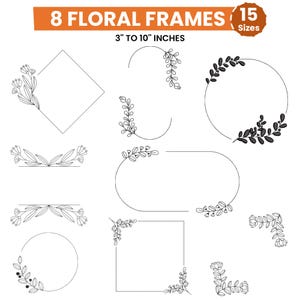 Puede incluir: Ilustración con ocho marcos florales de varias formas, incluyendo círculos, cuadrados y óvalos. Los marcos están adornados con delicados diseños florales y de hojas. El texto en la parte superior dice "8 Floral Frames" y "3" to 10" Inches".