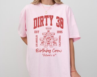 Dirty 30 Shirt, 30th Birthday Shirt, 30th Birthday Gift, Personalized 30th Birthday Trip Shirt, Dirty 30 Birthday Crew Shirt, Dirty 30 Party