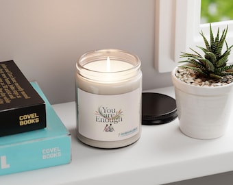 You Are Enough Candle Scented Soy Candle Compassion Affirmation