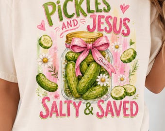 Pickles and Jesus Shirt, Salty and Saved Christian Pickle Lover Graphic Tee, Faith Humor T-Shirt