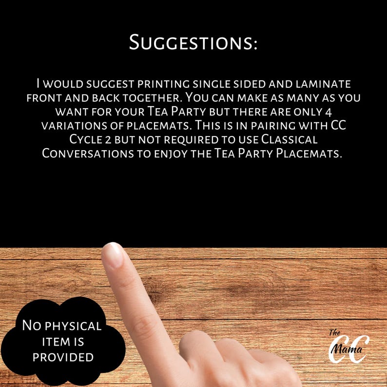 Puede incluir: Imagen con texto que dice: "SUGGESTIONS: I WOULD SUGGEST PRINTING SINGLE SIDED AND LAMINATE FRONT AND BACK TOGETHER. YOU CAN MAKE AS MANY AS YOU WANT FOR YOUR TEA PARTY BUT THERE ARE ONLY 4 VARIATIONS OF PLACEMATS." Un dedo apunta a un c&iacute;rculo negro con el texto "No PHYSICAL ITEM IS PROVIDED."