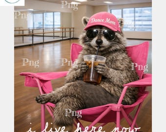Dance Mom Raccoon PNG - Funny Dance Mom I Live Here Now Sublimatieontwerp
