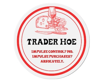 Trader Hoe Die-Cut Magnet - Funny Fridge Decor