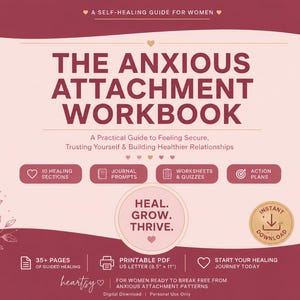 May include: A digital workbook titled The Anxious Attachment Workbook, A Self-Healing Guide for Women. The cover features maroon and light pink tones with text including 10 Healing Sections, Journal Prompts, Worksheets & Quizzes, Action Plans, and 35+ Pages of Guided Healing. It is a printable PDF in US Letter 8.5 inch by 11 inch format.