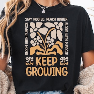 Blijf groeien-shirt | T-shirt met wilde bloemen boho, inspirerend T-shirt voor tuinieren, retro botanisch comfortkleurenshirt