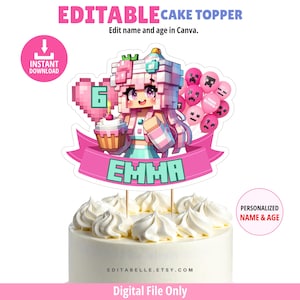 May include: An editable cake topper featuring a pixelated character with pink hair holding a cupcake, a heart balloon with the number 6, and a pink banner with the name EMMA. The design includes pink balloons with pixelated faces and text.