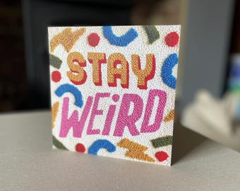 STAY WEIRD CARD