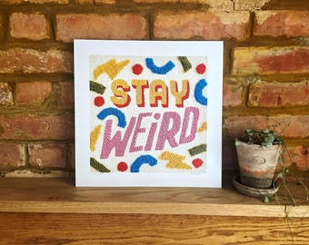 STAY WEIRD PRINT