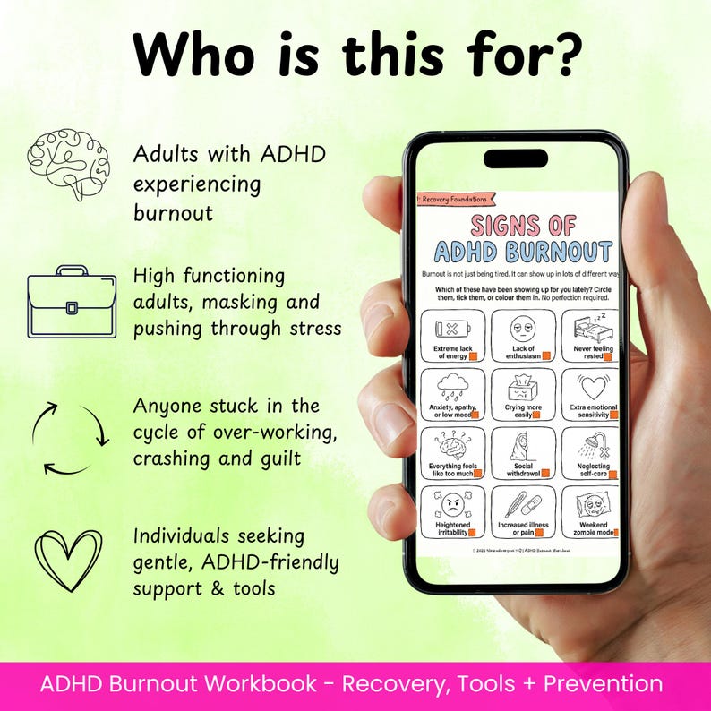 May include: A smartphone displays a page titled "Signs of ADHD Burnout" with a list of symptoms. The image includes text about ADHD, burnout, and recovery. The background is a light green with text that reads "Who is this for?" and a pink banner at the bottom.