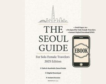 May include: An ebook cover for "The Seoul Guide" for solo female travelers. The design features a skyline illustration, the title, and a smartphone graphic with "EBOOK" on the screen. Includes details about the guide's features.