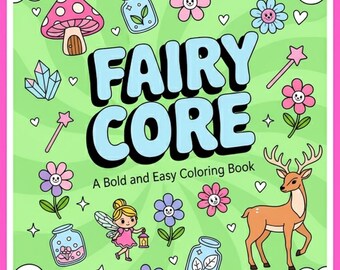 Fairy Core: 100 Bold and Easy Coloring Book for Adults and Teens Featuring Enchanting Fairy Homes, Mushrooms(Digital Download)