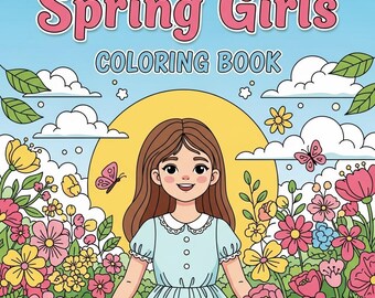 Spring Girl Moments Coloring Book | 80 pages Bold & Easy Printable PDF PNG |  Digital Coloring Pages, (PDF Download)