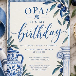 May include: A rectangular birthday invitation card featuring blue watercolor illustrations of olive branches, a Greek-style column, and a patterned ceramic pitcher. The text reads OPA! IT'S MY birthday, EAT DANCE LAUGH CELEBRATE, SATURDAY, FEBRUARY 26TH AT 3:00 PM, 226 CONFETTI COURT FUNFETTI FALLS, FL, KINDLY REPLY TO EVELYN BY FEBRUARY 10TH AT 123.456.7890.