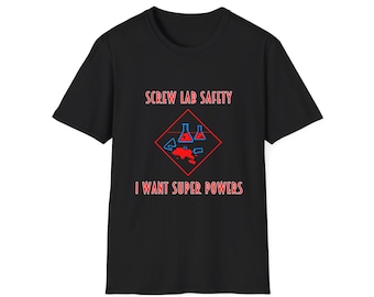 Camiseta "Al diablo con la seguridad en el laboratorio, quiero superpoderes" / Camiseta de laboratorio de ciencias