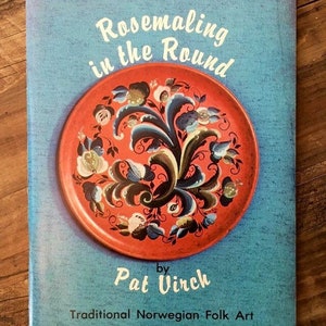 Rosemaling in the Round by Pat Virch - A Traditional Norwegian Folk Art