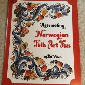 Rosemaling: Norwegian Folk Art Fun by Pat Virch