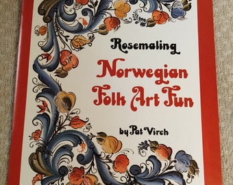 Rosemaling: Norwegian Folk Art Fun by Pat Virch