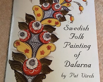 Swedish Folk Painting of Dalarna - Complete History - How to do it book by Pat Virch