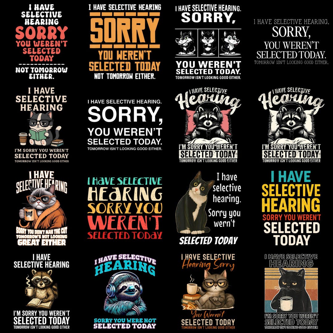 I Have Selective Hearing PNG, Funny Cat Quote Clipart, Sassy Pet Humor ...