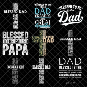 May include: A collection of graphic designs with text on a black background. The designs feature the words "Blessed Dad," "Blessed to be Called Dad," and "Blessed to be Called Papa." Other designs include the text "Dad, Blessed is the man" and "Grandpa."