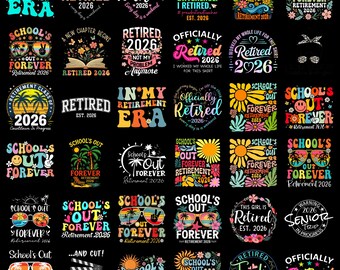 Retirement Teacher PNG Bundle, 2026 Schools Out Forever Shirt Design, Retired Teacher Quotes, Funny Retirement Sublimation PNG Pack