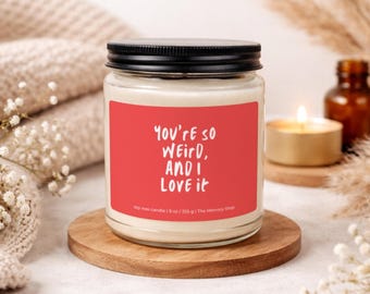 Candela "Sei così strano, e lo adoro", regalo per un amico o partner eccentrico, decorazione rossa e bianca