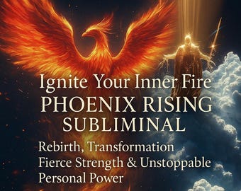 Ignite Your Inner Fire – Phoenix Rising Subliminal | Rebirth, Transformation, Fierce Strength & Unstoppable Personal Power