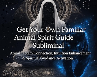 Get Your Own Familiar Animal Spirit Guide Subliminal – Animal Totem Connection, Intuition Enhancement & Spiritual Guidance Activation