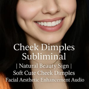 May include: Close-up of a smiling face with visible cheek dimples. The image features the text "Cheek Dimples Subliminal | Natural Beauty Sign | Soft Cute Cheek Dimples Facial Aesthetic Enhancement Audio."