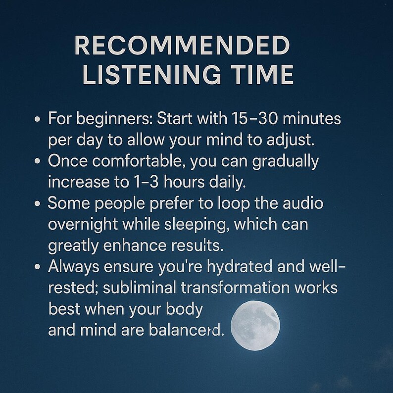 May include: Image with text: RECOMMENDED LISTENING TIME. Includes instructions for beginners to start with 15-30 minutes daily, gradually increasing to 1-3 hours. It also suggests looping audio overnight and staying hydrated.