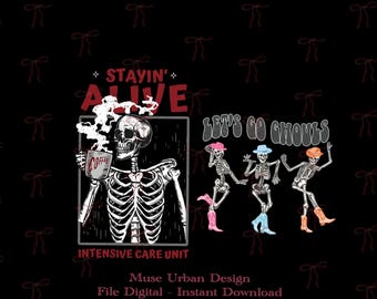 May include: A graphic design featuring a skeleton holding a coffee mug with steam, labelled STAYIN' ALIVE and INTENSIVE CARE UNIT, alongside three dancing skeletons in cowboy hats and boots with the text LET'S GO GHOULS on a black background.