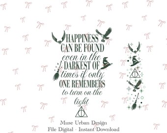 Happiness can be found even in the darkest of times, Magic Quote Png, Happiness Can Be Found PnG, Wizard Quote png, Fantasy PNG, Witchy PNG