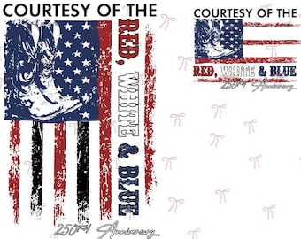 Courtesy Of The Red White And Blue png, Patriotic USA Png, 4th Of July PNG, America Flag png, 250th Anniversary USA png,Independence Day PnG