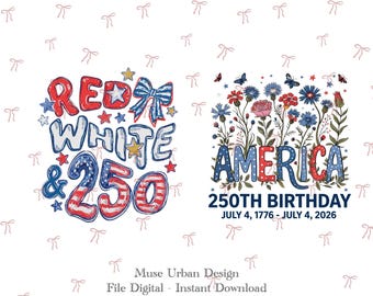 America 250 PNG, Red White and 250 Png,4th of July 2026 png,America 250th Birthday Png, Patriotic Floral USA,Independence Day Bubble Letter,