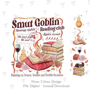 May include: Digital graphic with the text "Smut Goblin Reading Club." The image features a stack of books, a burning book, wine glasses, roses, candles, and a skull. The text reads "Running on Tropes, Tension and Terrible Decisions."