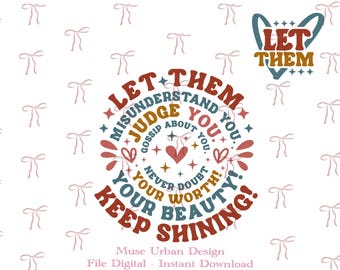May include: A digital graphic design featuring the text Let Them Misunderstand You, Judge You, Gossip About You, Never Doubt Your Worth, Your Beauty, Keep Shining in red, blue, and gold colours with heart and star icons on a white background with bows.