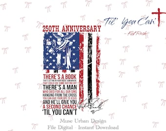 250th Anniversary USA Png,Christian Patriotic png, American Flag Eagle, Til You Can't Lyrics Png,Religious 4th of July, Freedom Faith Design