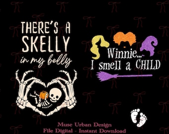 May include: A digital graphic design on a black background featuring the text THERE'S A SKELLY in my belly above skeleton hands forming a heart around a skull and pumpkin. To the right, the text Winnie... I smell a CHILD with silhouettes of three hair styles and a purple broomstick, plus white baby footprints.