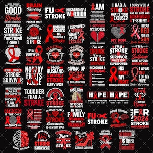 May include: A collection of various designs with text and graphics related to stroke awareness. The designs include phrases like "I survived a stroke," "Stroke Survivor," and red ribbons, all on a black background.