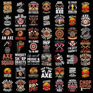 Puede incluir: Una colección de cuarenta y ocho diseños gráficos con temas de lanzamiento de hacha, incluyendo ilustraciones de hachas, dianas, jarras de cerveza y atardeceres, con varios eslóganes como Axe Throwing Champion, Beer Axe Repeat y Chop Happens.