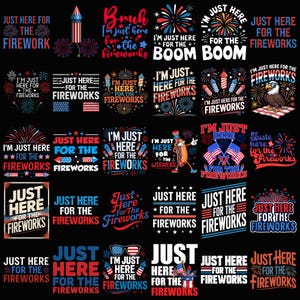 May include: A collection of thirty graphic designs on a black background featuring red, white, and blue patriotic themes. The designs include fireworks, American flags, eagles, and hot dogs with text such as Just Here For The Fireworks.