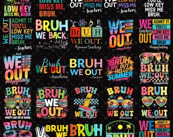 20+ We Out Teacher Bundle, Bruh Teacher Png, Bruh We Out Png, Last Day of School Png, End of Year Teacher Png, Funny Teacher Shirt